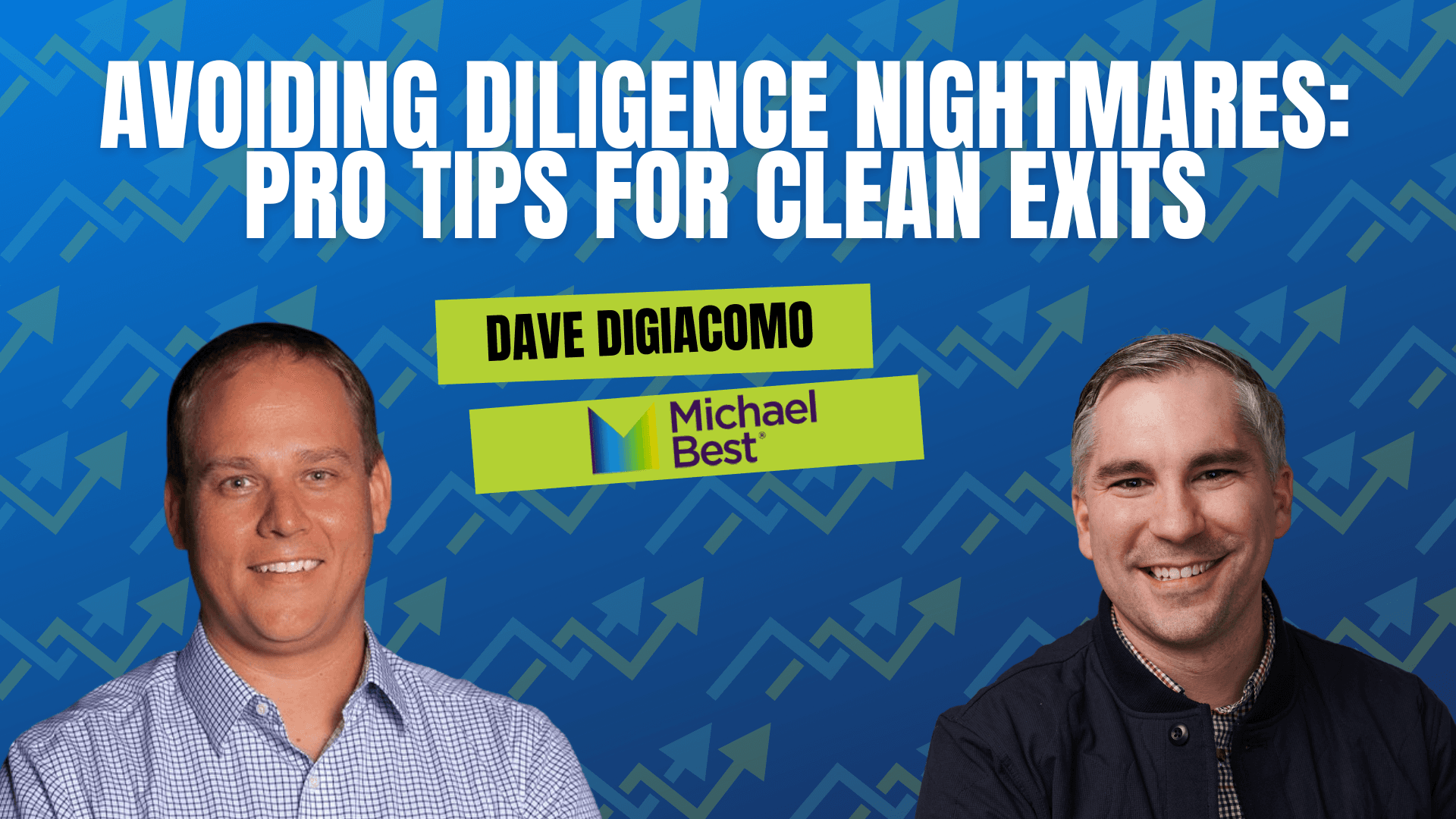 Avoiding Diligence Nightmares: Pro Tips for Clean Exits with Dave DiGiacomo